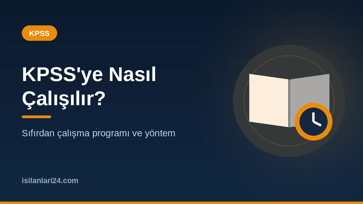 KPSS’ye Nasıl Çalışılır? Sıfırdan Çalışma Programı Rehberi