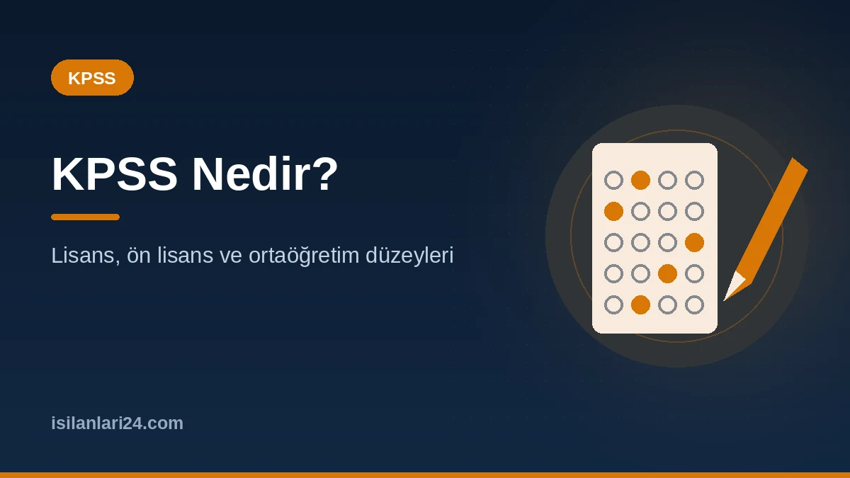KPSS Nedir? Lisans, Ön Lisans ve Ortaöğretim KPSS Rehberi