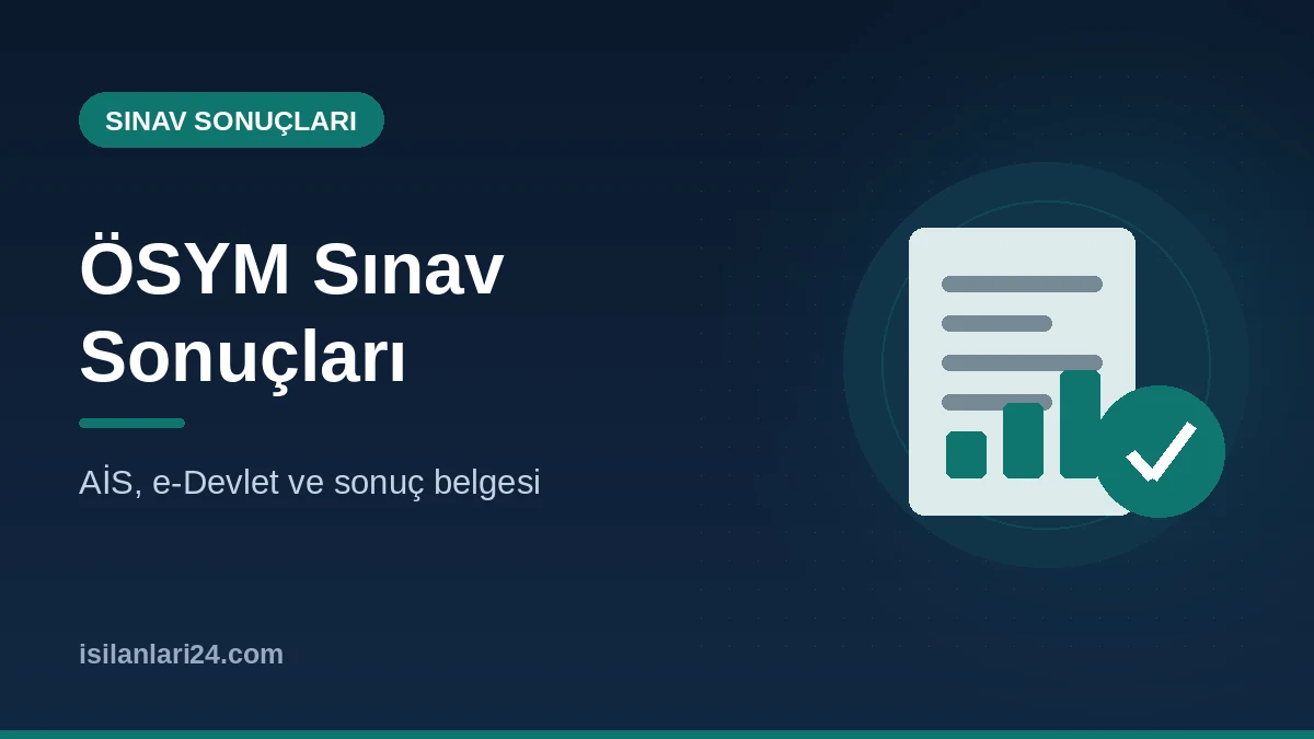 ÖSYM Sınav Sonuçları Nasıl Öğrenilir? AİS ve Sonuç Belgesi Rehberi